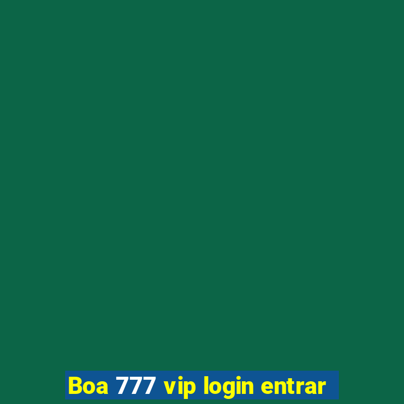 Boa 777 vip login entrar